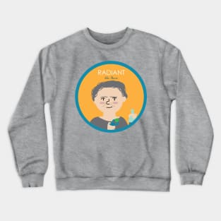 Radiant like Marie Crewneck Sweatshirt